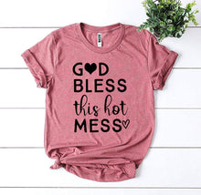 Load image into Gallery viewer, God Bless This Hot Mess T-shirt