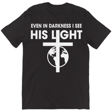 Load image into Gallery viewer, Even in Darkness I see His Light