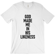 Load image into Gallery viewer, God made me in his likeness