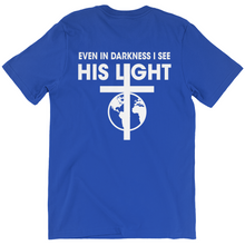 Load image into Gallery viewer, Even in Darkness I see His Light
