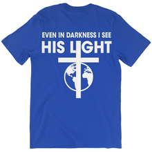 Load image into Gallery viewer, Even in Darkness I see His Light