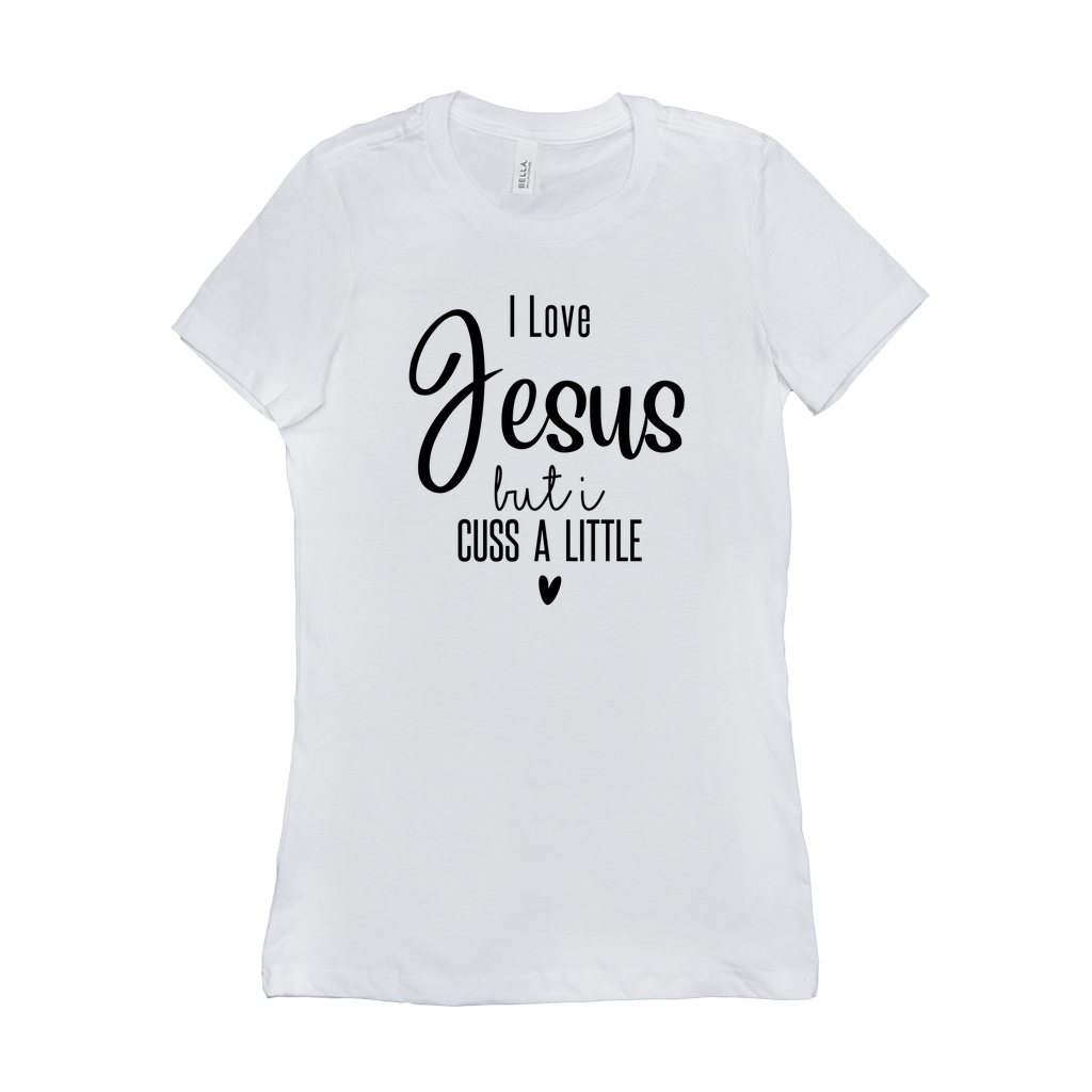 I love Jesus but I Cuss a little